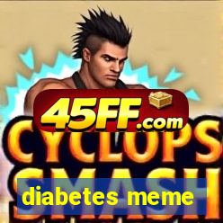 diabetes meme